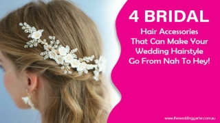 4 Bridal Hair Accessories That Can Make Your Wedding Hairstyle Go From Nah To Hey!