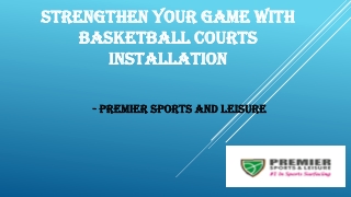 Strengthen your Game with Basketball Courts Installation