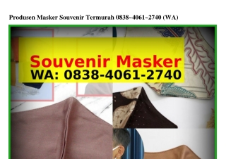 Produsen Masker Souvenir Termurah Ô838-ᏎÔϬ1-27ᏎÔ{WhatsApp}