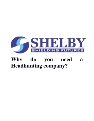 Why do you need a Headhunting Company - Shelby Global