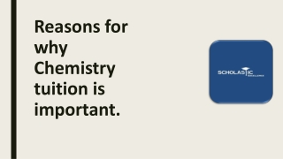 Reasons for why Chemistry tuition is important.