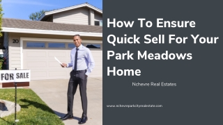 How To Ensure Quick Sell For Your Park Meadows Home For Sale