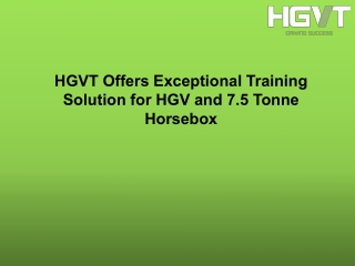 HGVT Offers Exceptional Training Solution for HGV and 7.5 Tonne Horsebox