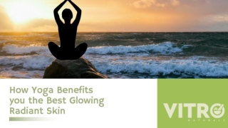 How Yoga Benefits you the Best Glowing Radiant Skin
