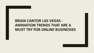 Brian Cantor Las Vegas - Animation Trends That Are  Must Try For Online Business
