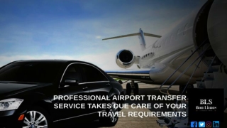 Professional Airport Transfer Service Takes Due Care Of Your Travel Requirements