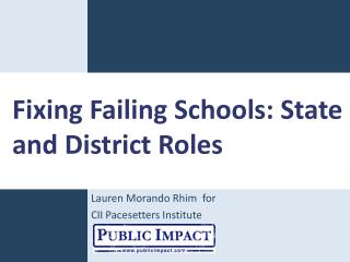 Fixing Failing Schools: State and District Roles