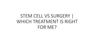 stem cells vs surgery - Which option is right for you?