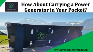 Carrying a Power Generator in Your Pocket