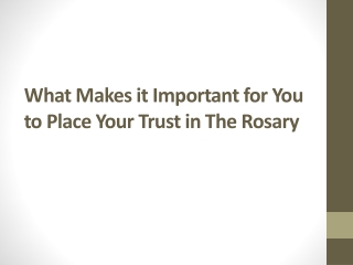 What Makes it Important for You to Place Your Trust in The Rosary