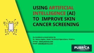 Using Artificial Intelligence (AI) to improve skin cancer screening - Pubrica
