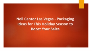 Neil Cantor Las Vegas - Packaging Ideas for This Holiday Season to Boost Your Sales