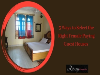 3 Ways to Select the Right Female Paying Guest Houses
