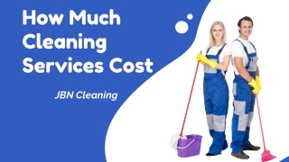 How much cleaning services cost- JBN Cleaning