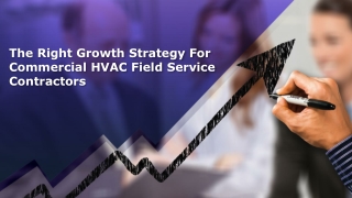 The Right Growth Strategy For Commercial HVAC Field Service Contractors
