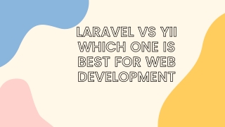 Laravel Vs Yii which one is best for Web Development