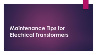 Maintenance Tips for Electrical Transformers