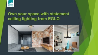Own your space with statement ceiling lighting from EGLO