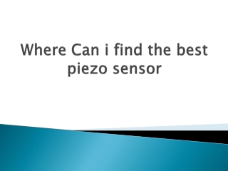 Where-Can-i-find-the-best-piezo-sensor