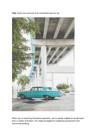 Some do’s and don’ts for Centrelink loan for car.