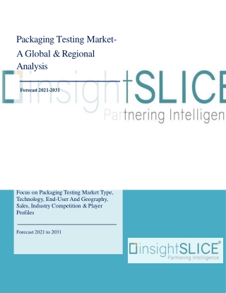 Packaging Testing Market Share, Trends, Analysis and Forecasts, 2021 - 2031