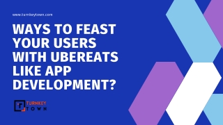 Ways To Feast Your Users With UberEats Like App Development