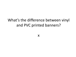 What’s the difference between vinyl and PVC printed banners