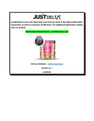 Want Delta-8 Gummies At   Justdeltastore.com