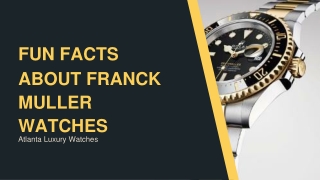 FUN FACTS ABOUT FRANCK MULLER WATCHES