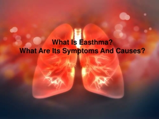 What Is Easthma? What Are Its Symptoms And Causes?