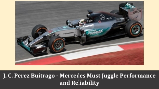 J. C. Perez Buitrago - Mercedes Must Juggle Performance and Reliability