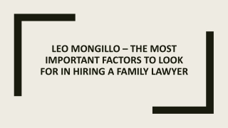 Leo Mongillo – The Most Important Factors to look for in Hiring a Family lawyer