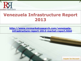 Venezuela Infrastructure Market Report 2013