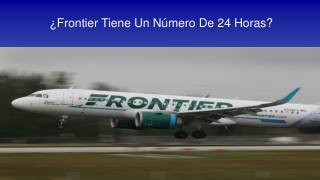 ¿Frontier Tiene Un Número De 24 Horas