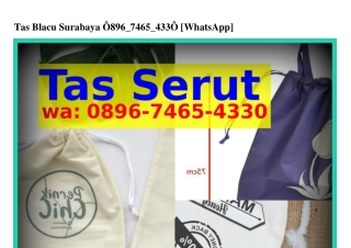 Tas Blacu Surabaya ౦8ᑫ6·7ㄐ65·ㄐᣮᣮ౦[WhatsApp]