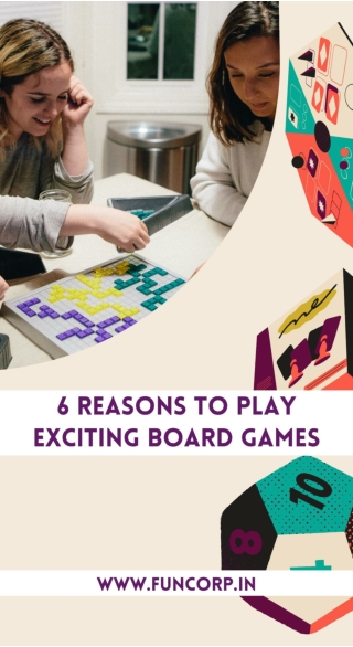 6 Reasons to Play Exciting Board Games