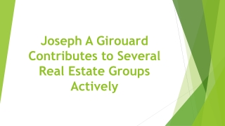 Joseph A Girouard Contributes to Several Real Estate Groups Actively