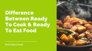 Difference Between Ready To Cook & Ready To Eat Food