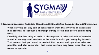 It Is Always Necessary To Obtain Plans From Utilities Before Doing Any Form Of Excavation