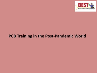 PCB Training in the Post-Pandemic World