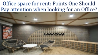 Office space for rent Points One Should Pay attention when looking for an Office