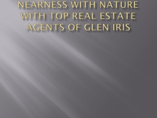 Good society and nearness with nature with top real estate agents of Glen Iris
