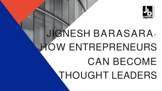Jignesh Barasara- How entrepreneurs can become thought leaders