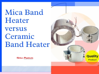 Mica Band Heater vs Ceramic Band Heater