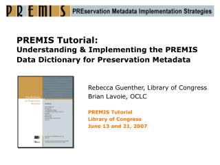 PREMIS Tutorial: Understanding &amp; Implementing the PREMIS Data Dictionary for Preservation Metadata