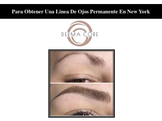 Para Obtener Una Linea De Ojos Permanente En New York