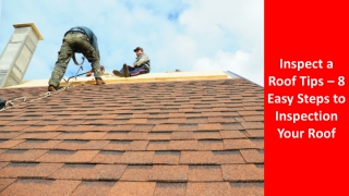 Inspect a Roof Tips – 8 Easy Steps to Inspection Your Roof