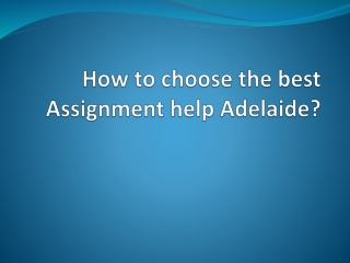 How to choose the best Assignment help Adelaide