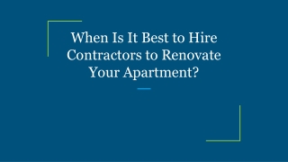 When Is It Best to Hire Contractors to Renovate Your Apartment?