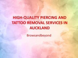 High-quality Piercing and Tattoo Removal Services in Auckland